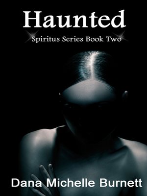 cover image of Haunted, a Paranormal Romance, Spiritus Series Book 2